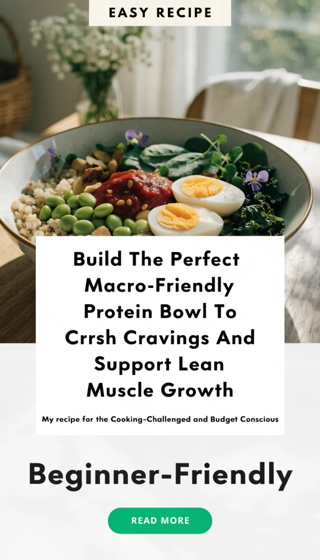 BUILD THE PERFECT MACRO-FRIENDLY PROTEIN BOWL TO CRUSH CRAVINGS AND SUPPORT LEAN MUSCLE GROWTH 1 Build The Perfect Macro