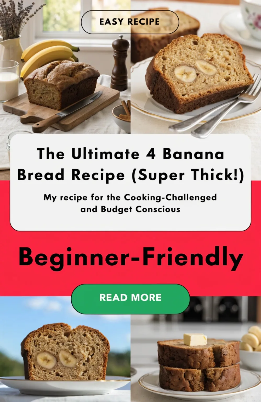 The Ultimate 4 Banana Bread Recipe (Super Thick!)